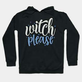 Witch Please Hoodie